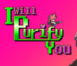 I Will Purify You APK
