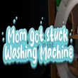 Mom got stuck in the washing machine APK